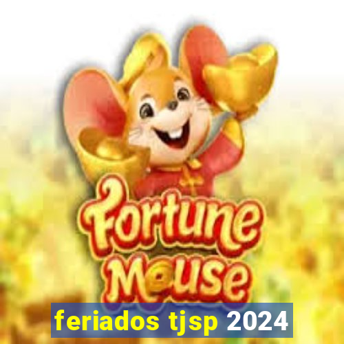 feriados tjsp 2024